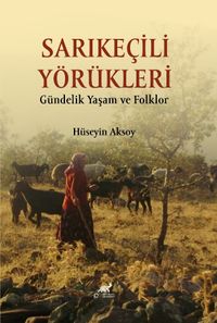 Sarıkeçili Yörükleri Güncelik Yaşam ve Folklor