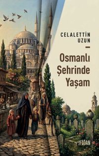 Osmanlı Şehrinde Yaşam