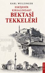 Eskişehir Kırsalındaki Bektaşi Tekelleri
