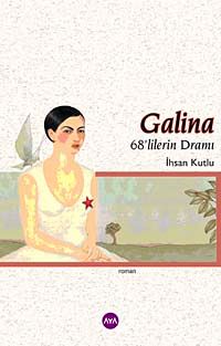 Galina & 68'lilerin Dramı