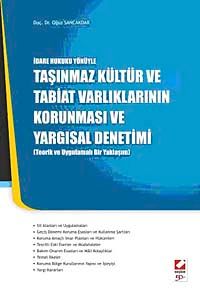 Taşınmaz Kültür ve Tabiat Varlıkları Hukuku & Teorik ve Uygulamalı Bir Yaklaşım