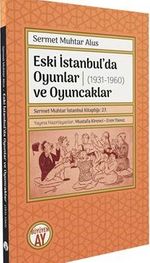 Eski İstanbul'da Oyunlar ve Oyuncaklar (1931-1960) & Oyuncaklar, Çocuk Oyunları, Ev Oyunları, Masa Oyunları