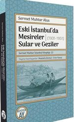 Eski İstanbul'da Mesireler, Sular ve Geziler (1931-1951)