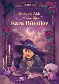 Gerçek Aşk ve Diğer Kara Büyüler