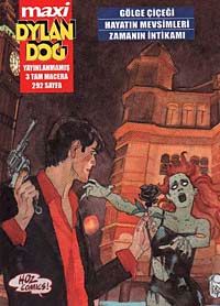 Maxi Dylan Dog Sayı: 1 Gölge Çiçeği-Hayatın Mevsimleri-Zamanın İntikamı