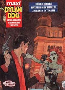 Maxi Dylan Dog Sayı: 1 Gölge Çiçeği-Hayatın Mevsimleri-Zamanın İntikamı