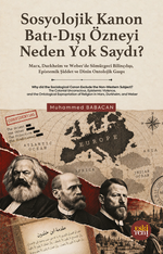 Sosyolojik Kanon Batı-Dışı Özneyi Neden Yok Saydı?
