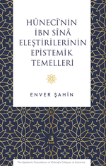 Hûnecî'nin İbn Sîna Eleştirilerinin Epistemik Temelleri