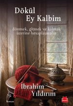 Dökül Ey Kalbim
