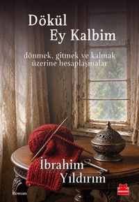 Dökül Ey Kalbim