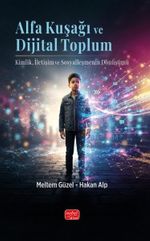 Alfa Kuşağı ve Dijital Toplum & Kimlik, İletişim ve Sosyalleşmenin Dönüşümü