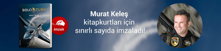 Murat Keleş, "SOLOTÜRK" kitabını Kitapkurtları için sınırlı sayıda imzaladı!