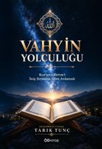 Vahyin Yolculuğu & Kur'an-ı Kerim'i İniş Sırasına Göre Anlamak