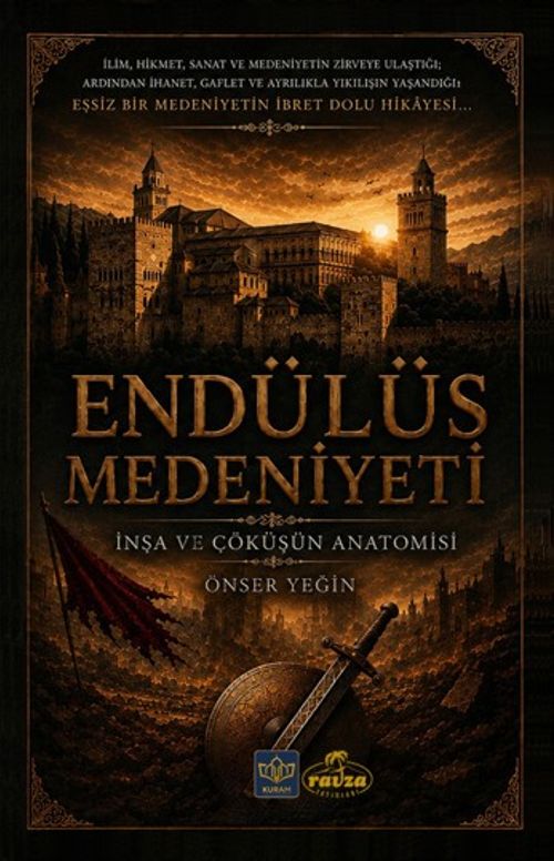 Endülüs Medeniyeti İnşa ve Çöküşün Anatomisi