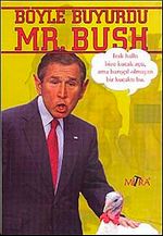 Böyle Buyurdu Mr. Bush