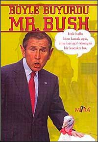 Böyle Buyurdu Mr. Bush