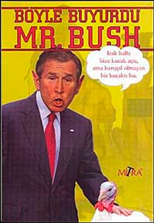Böyle Buyurdu Mr. Bush