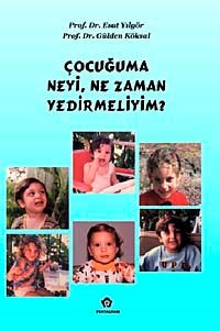 Çocuğuma Neyi, Ne Zaman Yedirmeliyim?
