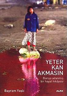 Yeter Kan Akmasın
