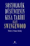 Sosyolojik D&uuml;ş&uuml;ncenin Kısa Tarihi