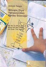 Silinsin Diye Yeryüzünden Savaş Sözcüğü