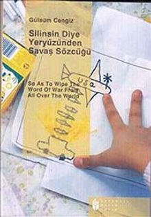 Silinsin Diye Yeryüzünden Savaş Sözcüğü