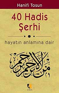 40 Hadis Şerhi & Hayatın Anlamına Dair