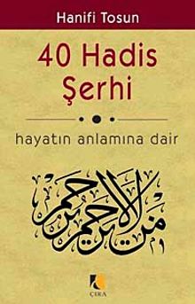 40 Hadis Şerhi & Hayatın Anlamına Dair