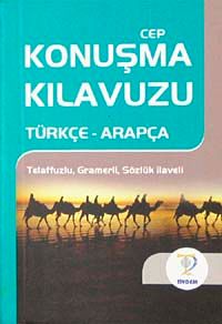 Cep Konuşma Kılavuzu / Türkçe-Arapça Telaffuzlu Gramerli Sözlük