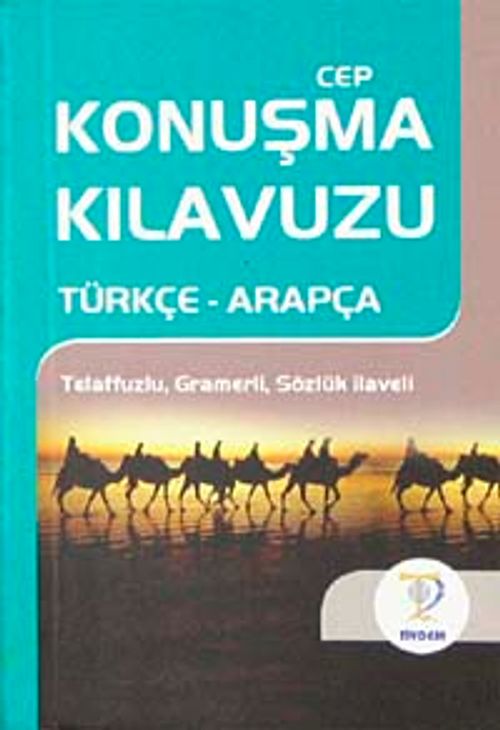 Cep Konuşma Kılavuzu / Türkçe-Arapça Telaffuzlu Gramerli Sözlük