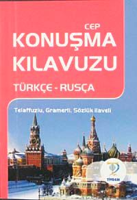 Cep Konuşma Kılavuzu / Türkçe-Rusça Telaffuzlu Gramerli Sözlük