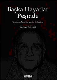 Başka Hayatlar Peşinde & Tanpınar'ın Romanları Üzerine Bir İnceleme