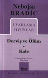 Uyarlama Oyunlar / Derviş ve &Ouml;l&uuml;m-Kale