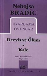 Uyarlama Oyunlar / Derviş ve Ölüm-Kale