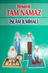 Resimli Tam Namaz İslam İlmihali (Ciltli-İthal kağıt)