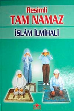 Resimli Tam Namaz İslam İlmihali (Ciltli-İthal kağıt)
