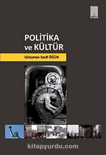 Politika ve Kültür - Süleyman Seyfi Öğün