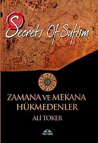 Zamana ve Mekana Hükmedenler & Secrets of Sufizm