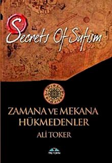 Zamana ve Mekana Hükmedenler & Secrets of Sufizm