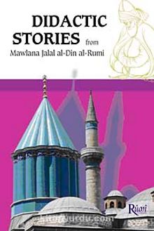 Didactic Stories from Mawlana Jalal al-Din al-Rumi