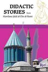 Didactic Stories from Mawlana Jalal al-Din al-Rumi