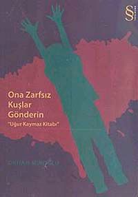 Ona Zarfsız Kuşlar Gönderin & "Uğur Kaymaz Kitabı"