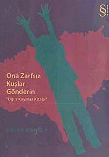 Ona Zarfsız Kuşlar Gönderin & "Uğur Kaymaz Kitabı"