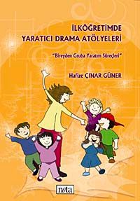 İlköğretimde Yaratıcı  Drama Atölyeleri
