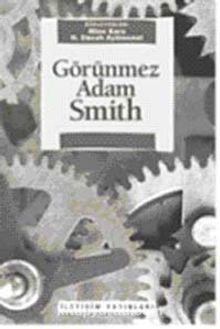 Görünmez Adam Smith - N. Emrah Aydınonat