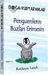 Penguenlerin Buzları Erimesin & Doğa Kurtaranlar