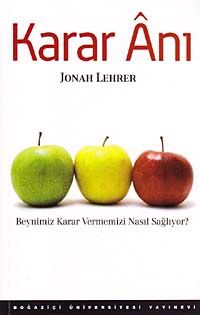 Karar Anı & Beynimiz Karar Vermemizi Nasıl Sağlıyor?