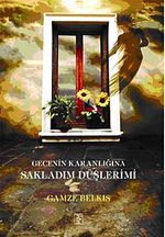 Gecenin Karanlığına Sakladım Düşlerimi
