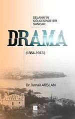 Drama & Selanik'in Gölgesinde Bir Sancak (1864-1913)