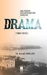 Drama &amp; Selanik'in Gölgesinde Bir Sancak (1864-1913)